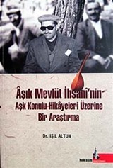 Aşık Mevlüt İhsani'nin Aşk Konulu Hikayeleri Üzerine Bir Araştırma