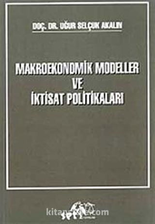 Makroekonomik Modeller ve İktisat Politikaları Temel Kavramlar ve Klasik Makro Model