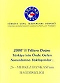 2000'li Yıllara Doğru Türkiye'nin Önde Gelen Sorunlarına Yaklaşımlar 26 - Merkez Bankasının Bağımsızlığı
