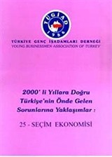 2000'li Yıllara Doğru Türkiye'nin Önde Gelen Sorunlarına Yaklaşımlar 25 - Seçim Ekonomisi