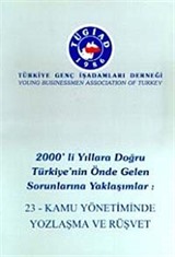 2000'li Yıllara Doğru Türkiye'nin Önde Gelen Sorunlarına Yaklaşımlar 23 - Kamu Yönetiminde Yozlaşma ve Rüşvet