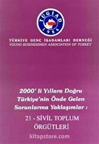 2000'li Yıllara Doğru Türkiye'nin Önde Gelen Sorunlarına Yaklaşımlar 21 - Sivil Toplum Örgütleri