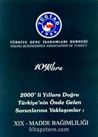 2000'li Yıllara Doğru Türkiye'nin Önde Gelen Sorunlarına Yaklaşımlar 19 - Madde Bağımlılığı