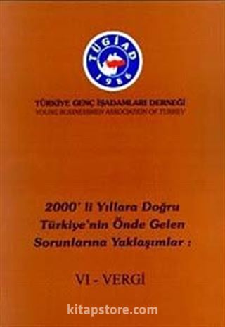 2000'li Yıllara Doğru Türkiye'nin Önde Gelen Sorunlarına Yaklaşımlar 6 - Vergi