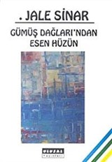 Gümüş Dağları'ndan Esen Hüzün