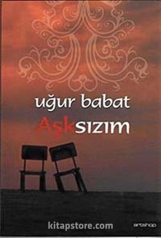 Aşksızım