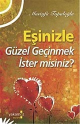 Eşinizle Güzel Geçinmek İstermisiniz?