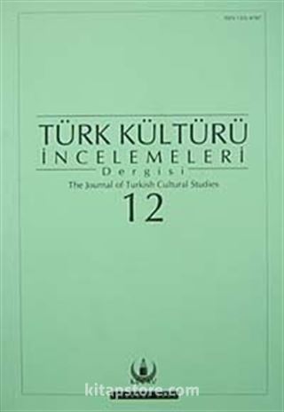 Türk Kültürü İncelemeleri Dergisi 12 / 2005