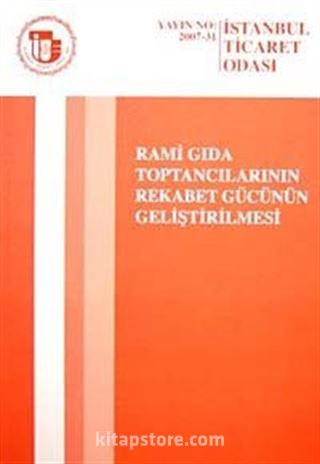 Rami Gıda Toptancılarının Rekabet Gücünün Geliştirilmesi