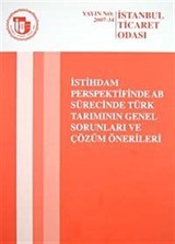 İstihdam Perspektifinde AB Sürecinde Türk Tarımının Genel Sorunlarıve Çözüm Önerileri