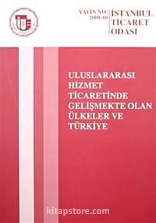 Uluslararası Hizmet Ticaretinde Gelişmekte Olan Ülkeler ve Türkiye