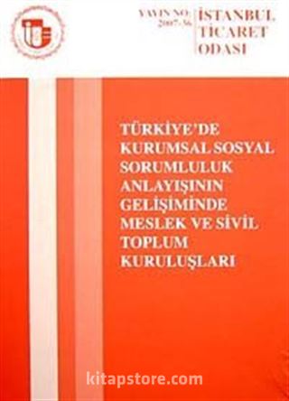 Türkiye'de kurumsal Sosyal Sorumluluk Anlayışının Gelişiminde Meslek ve Sivil Toplum Kuruluşları