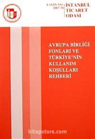 Avrupa Birliği Fonları ve Türkiye'nin Kullanım Koşulları Rehberi