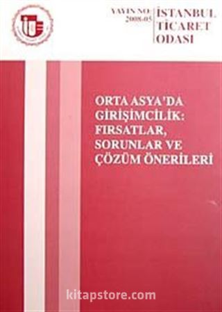 Orta Asya'da Girişimcilik Fırsatlar, Sorunlar ve Çözüm Önerileri