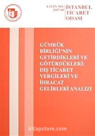 Gümrük Birliği'nin Getirdikleri ve Götürdükleri Dış Ticaret Vergileri ve İhracat Gelirleri Analizi