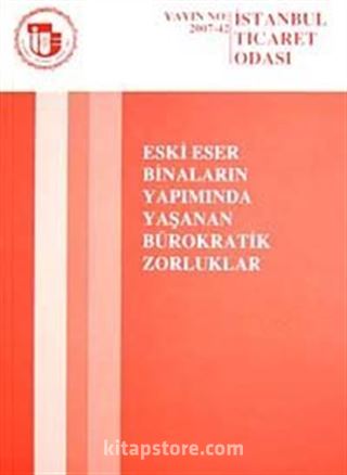 Eski Eser Binaların Yapımında Yaşanan Bürokratik Zorluklar