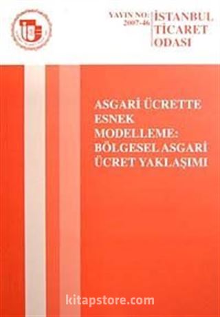 Asgari Ücrette Esnek Modelleme Bölgesel Asgari Ücret Yaklaşımı