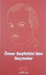 Ömer Seyfettin'den Seçmeler