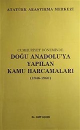 Cumhuriyet Döneminde Doğu Anadolu'ya Yapılan Kamu Harcamaları (1946-1960)