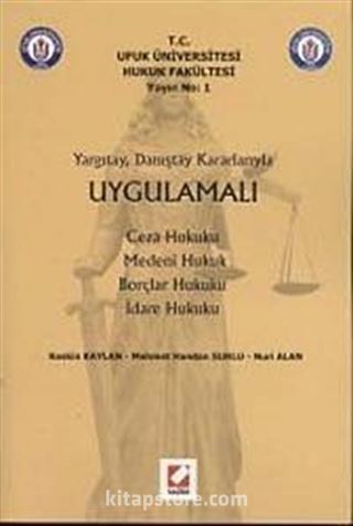 Uygulamalı Ceza Hukuku - Medeni Hukuk - Borçlar Hukuku - İdare Hukuku