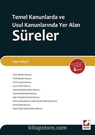 Temel Kanunlarda ve Usul Kanunlarında Yer Alan Süreler