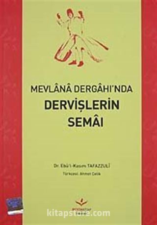 Mevlana Dergahı'nda Dervişlerin Semaı