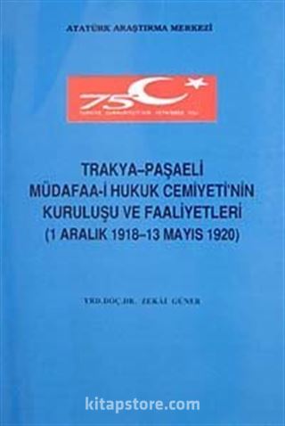 Trakya-paşaeli Müdafaa-i Hukuk cemiyeti'nin Kuruluşu ve Faaliyetleri (1 Aralık 1918-13 Mayıs 1920)