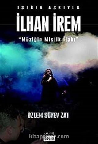 Işığın Aşkıyla İlhan İrem