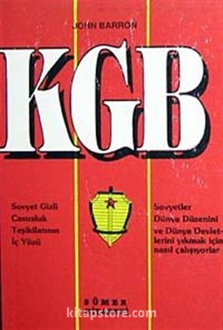 KGB Sovyet Gizli Casusluk Teşkilatının İç Yüzü Sovyetler Dünya Düzenini ve Dünya Devletlerini Yıkmak İçin Nasıl Çalışıyorlar