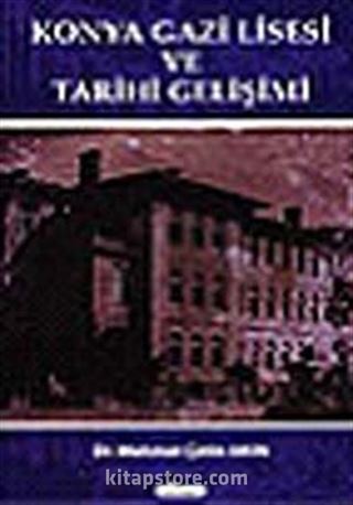 Konya Gazi Lisesi ve Tarihi Gelişimi