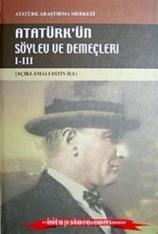 Atatürk'ün Söylev ve Demeçleri I-III Açıklamalı Dizin İle