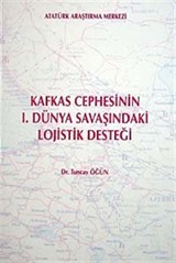 Kafkas Cephesinin I. Dünya Savaşındaki Lojistik Desteği