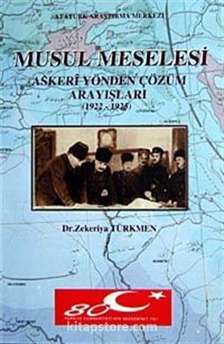 Musul Meselesi Askeri Yönden Çözüm Arayışları ( 1922-1925)