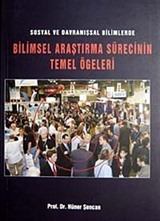 Sosyal ve Davranışsal Bilimlerde Bilimsel Araştırma Sürecinin Temel Öğeleri