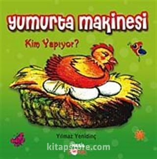 Yumurta Makinesi Kim Yapıyor?