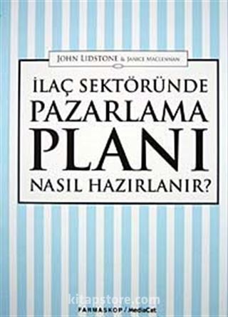 İlaç Sektöründe Pazarlama Planı Nasıl Hazırlanır?