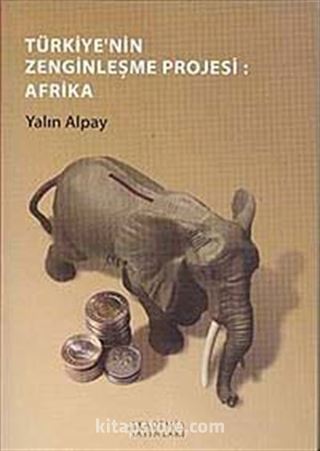 Türkiye'nin Zenginleşme Projesi Afrika