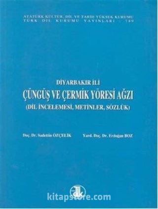 Diyarbakır İli Çüngüş ve Çermik Yöresi Ağzı Dil İncelemesi, Metinler, Sözlük