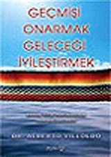 Geçmişi Onarmak, Geleceği İyileştirmek