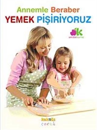 Annemle Beraber Yemek Pişiriyoruz