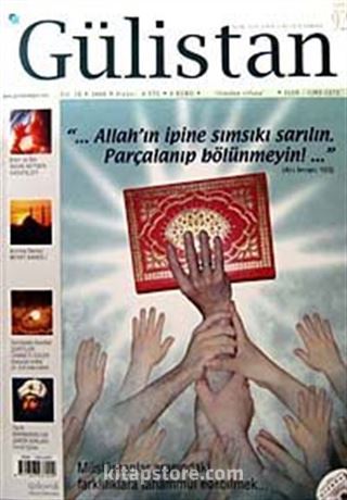 Gülistan/İlim Fikir ve Kültür Dergisi/Yıl:10/Sayı:92 Ağustos 2008