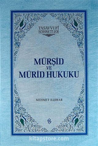 Mürşid ve Mürid Hukuku (Ciltli)