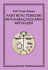 Nart Boyu Türkleri Hun-Karaçaylıların Mitolojisi