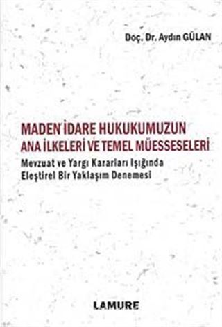 Maden İdare Hukukumuzun Ana İlkeleri ve Temel Müesseseleri