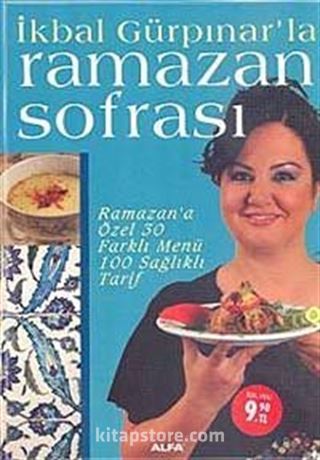 İkbal Gülpınar'la Ramazan Sofrası