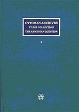 Ottoman Archives Yıldız Collection The Armenian Question / Osmanlı Arşivi Yıldız Tasnifi Ermeni Meselesi (3 Cilt)