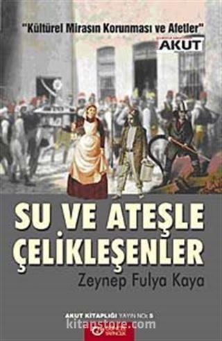 Su ve Ateşle Çelikleşenler