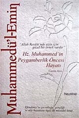 Muhammedü'l-Emin: Hz. Muhammed'in Peygamberlik Öncesi Hayatı