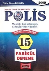 Polis Meslek Yüksekokulu Sınavlarına Hazırlık 15 Fasikül Deneme (2009)