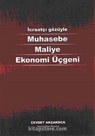 İcraatçı Gözüyle Muhasebe Maliye Ekonomi Üçgeni